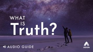 What Is Truth?  Titus 2:11 New Century Version