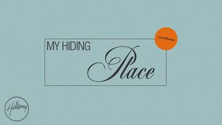 My Hiding Place Psalms 119:114 New Living Translation