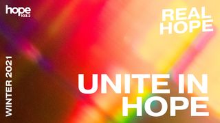 Real Hope: Unite in Hope Romans 15:5 New Living Translation