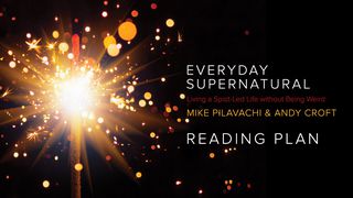 Everyday Supernatural Matthew 8:10 New International Version