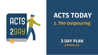 Acts Today: The Outpouring Acts of the Apostles 1:3 New Living Translation