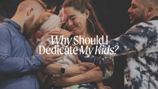 Why Should I Dedicate My Kids?  Matthew 3:13-17 The Message
