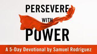 Persevere With Power I Kings 19:4 New King James Version