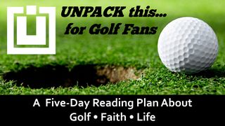 UNPACK this…for Golf Fans Proverbs 18:2 The Passion Translation