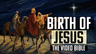 Birth of Jesus - The Video Bible Matthew 2:10 New American Standard Bible - NASB 1995