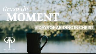Grasp the Moment Acts 17:27 New International Version