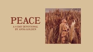 Peace: A 4-Day Devotional by Anna Golden Luke 10:41-42 New Century Version