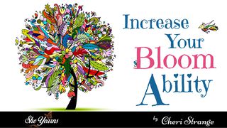 Increase Your Bloom Ability John 15:1-9 New International Version