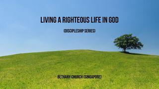 Living a Righteous Life in God Ecclesiastes 3:6 New Living Translation
