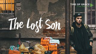 The Lost Son: Video Devotions From Your Time Of Grace Luke 15:1-2 The Passion Translation