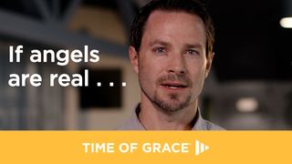 If Angels Are Real . . .  Luke 22:39 English Standard Version 2016