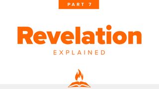 Revelation Explained Part 7 | All Things New Revelation 20:12 New American Standard Bible - NASB 1995