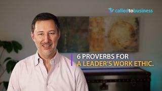 6 Proverbs for a Leader’s Work Ethic Proverbs 10:4-5 English Standard Version 2016