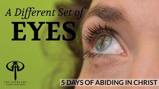 A Different Set of Eyes 2 Kings 6:17 New International Version