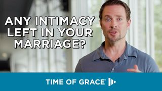 Any Intimacy Left in Your Marriage? 1 Corinthians 7:6-7 New International Version