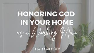 Honoring God in Your Home as a Working Mom Matthew 5:13 New International Version