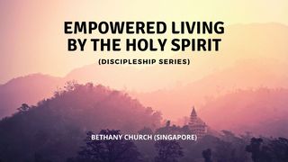 Empowered Living by the Holy Spirit John 14:26 New American Standard Bible - NASB 1995