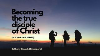 Becoming the True Disciple of Christ 1 John 2:6 New Living Translation