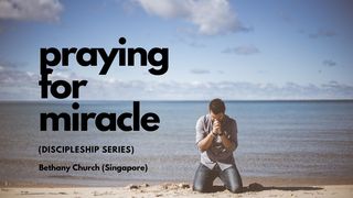 Praying for Miracle Mark 11:24 American Standard Version