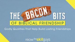 The Bacon Bits of Biblical Friendship: Godly Qualities That Help Build Lasting Friendships Mark 5:25-26 New American Standard Bible - NASB 1995