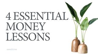 4 Essential Money Lessons From the Bible Philippians 4:11-13 New Living Translation