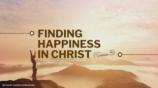 Finding Happiness in Christ (Series 3) Jeremiah 10:23 New Living Translation