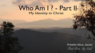Who Am I? - Part 2 1 John 2:20-27 New International Version