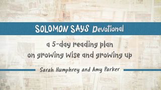 Solomon Says: A 5-Day Plan for Tweens Proverbs 7:4-5 New Century Version