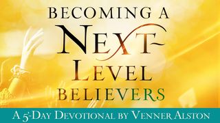 Becoming a Next-Level Believer Isaiah 60:2 New International Version
