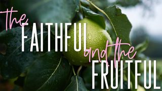 The Faithful and The Fruitful Exodus 14:12 New King James Version