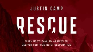Rescue by Justin Camp Matthew 25:40 Contemporary English Version
