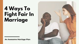 4 Ways to Fight Fair in Marriage 1 Peter 5:8 New American Standard Bible - NASB 1995