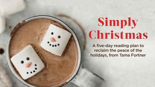 Simply Christmas a Five-Day Reading Plan to Reclaim the Peace of the Holidays by Tama Fortner Luke 1:19-20 New International Version
