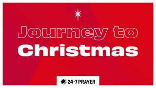 Journey to Christmas Psalms 10:17-18 New International Version