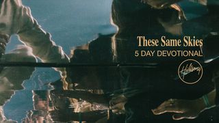 These Same Skies: 5-Day Devotional With Hillsong Worship Deuteronomy 31:7-8 The Message