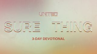 Sure Thing: 3-Day Devotional With Hillsong UNITED Matthew 7:24-29 New International Version