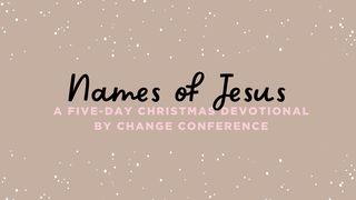 Names of Jesus by Change Conference John 10:4-5 New American Standard Bible - NASB 1995