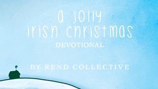 A Jolly Irish Christmas: A 4-Day Devotional With Rend Collective - John 14:26 New Living Translation