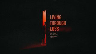 Living Through Loss Psalms 46:1-2 New Living Translation