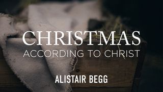 Christmas According to Christ John 1:17 English Standard Version 2016