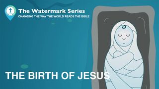Watermark Gospel | The Birth of Jesus Luke 2:10 New American Standard Bible - NASB 1995