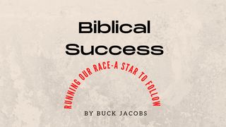 Biblical Success - Running the Race of Life - a Star to Follow Jeremiah 29:12 The Message