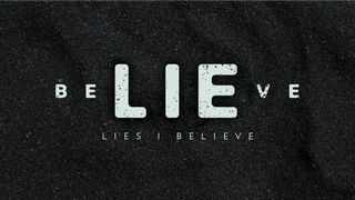 Lies I Believe Part 1: God Just Wants Me to Be Happy 1 John 2:22 New Living Translation