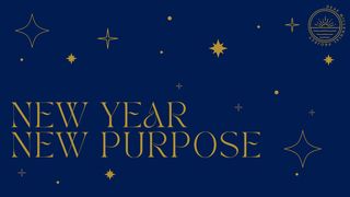 New Year New Purpose Matthew 7:7-8 New Living Translation