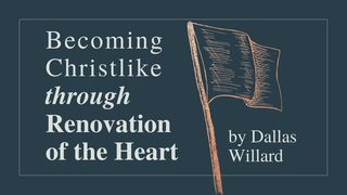 Becoming Christlike through Renovation of the Heart Romans 4:1-12 The Message