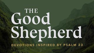 The Good Shepherd: Devotions Inspired by Psalm 23 Romans 11:5-6 New Living Translation