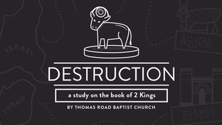 Destruction: A Study in 2 Kings 2 Kings 9:4-5 The Message