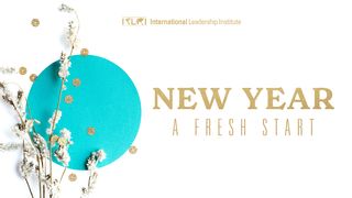 New Year: A Fresh Start Hebrews 4:14 New International Version