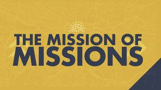 The Mission of Missions Isaiah 6:8 New Living Translation