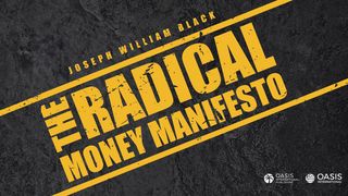 The Radical Money Manifesto Luke 21:1-4 New Century Version